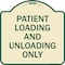 Signmission Patient Loading and Unloading Only Heavy-Gauge Aluminum Architectural Sign, 18" x 18", TG-1818-23339 A-DES-TG-1818-23339 - alternate 1